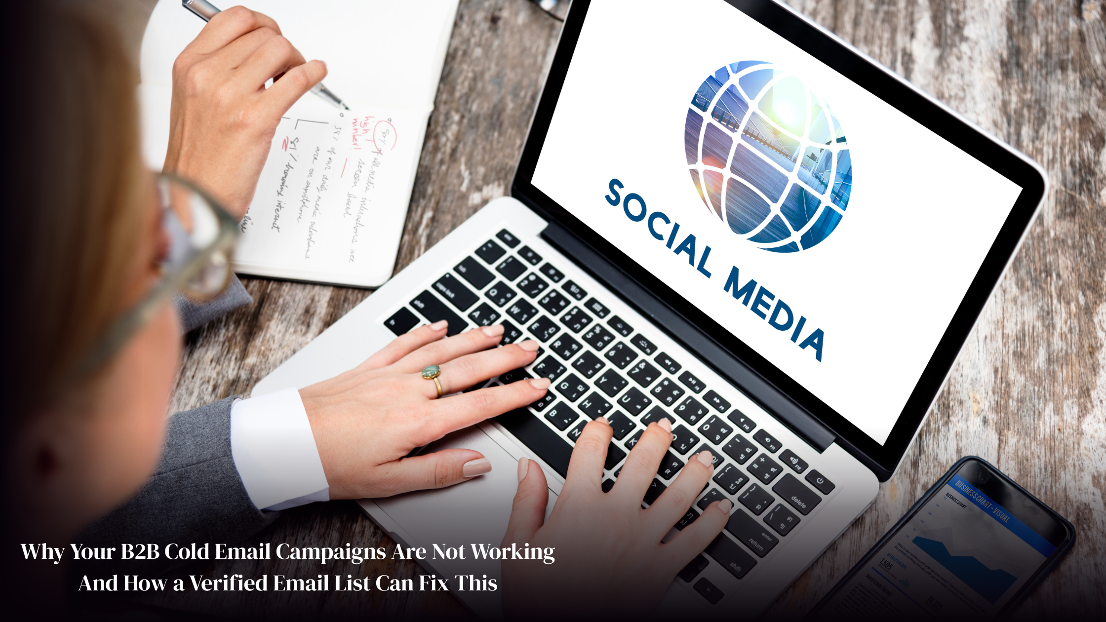 Why Your B2B Cold Email Campaigns Are Not Working And How a Verified B2B Email List Providing Services Can Fix This